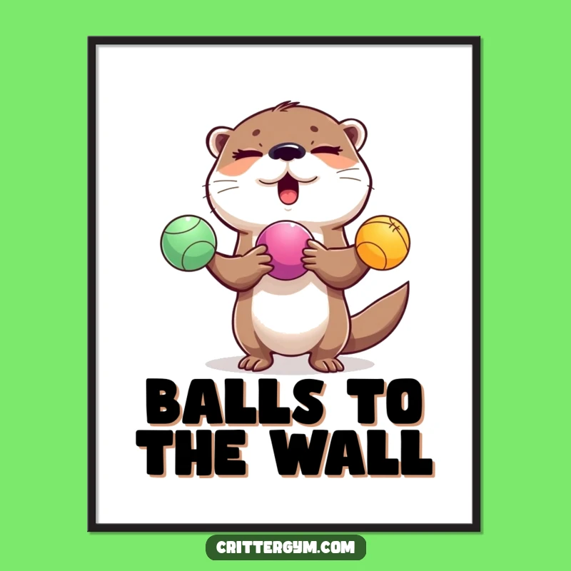 Funny Otter Juggling Poster: Hilarious Exercise Ball Art for Playful Spaces