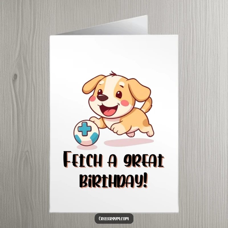 Funny Free Printable Birthday Card: A happy dog with tongue out playfully chasing a bouncing medicine ball with intense focus and joy.