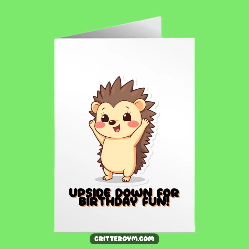 Free Printable Hedgehog Birthday Card - Upside Down Fun Downloadable Gift