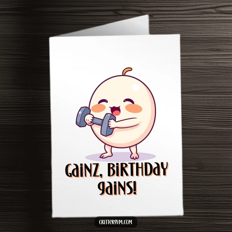Funny Free Printable Birthday Card: Tiny spherical creature struggling hard to lift a miniature dumbbell with rosy, effort-filled cheeks.