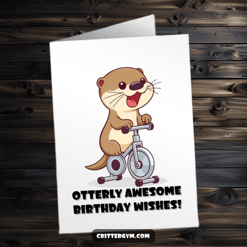 Funny free printable birthday card featuring a cute otter joyfully pedaling a tiny exercise bike with excitement and speed.