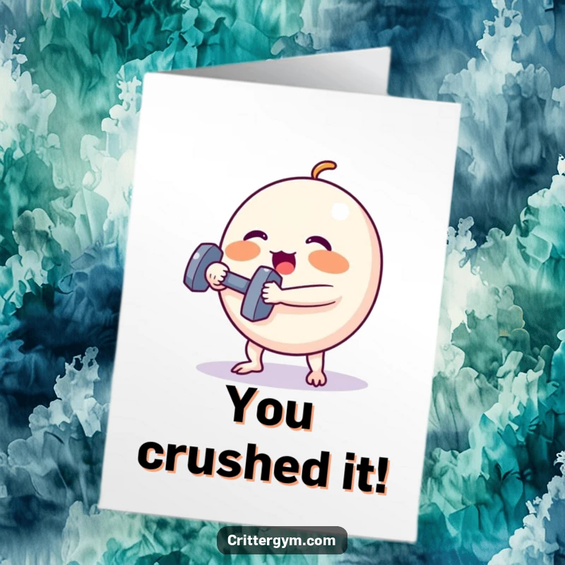 Funny Free Printable Congrats Card: Determined spherical creature lifting a tiny dumbbell, celebrating a big achievement with effort.