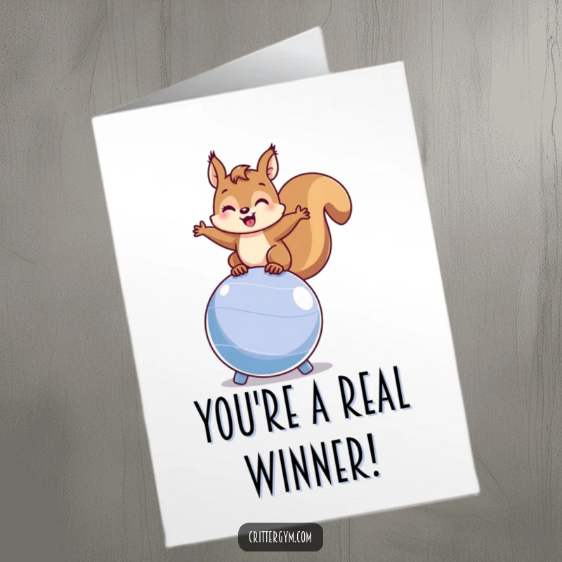 Funny Free Printable Squirrel Congratulations Card: A happy squirrel balances on a ball, celebrating your success with acrobatic flair.