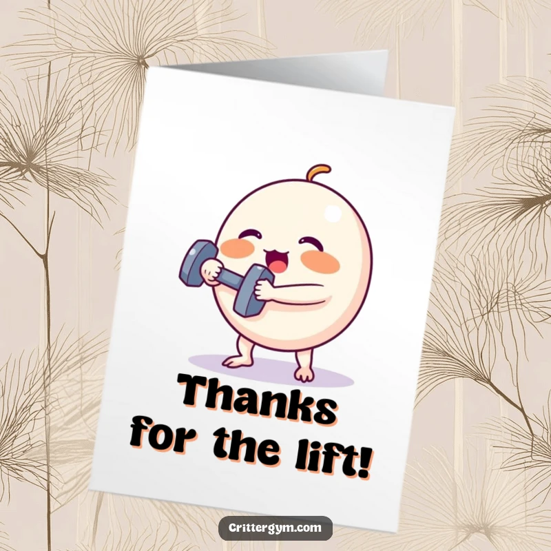 Funny Free Printable Thank You Card: Tiny spherical creature straining to lift a small dumbbell, expressing thanks with immense effort.
