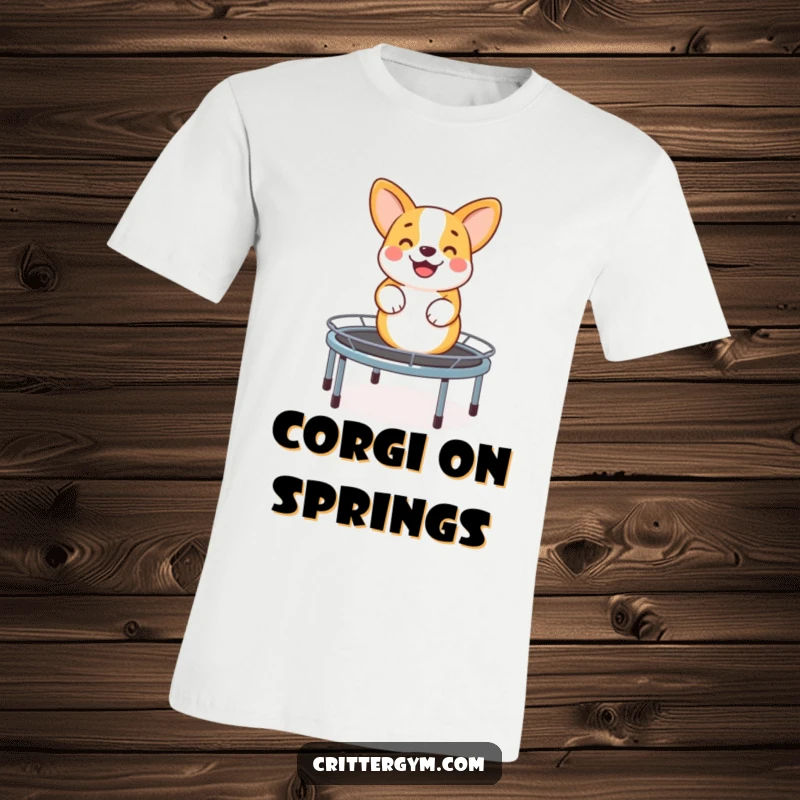 Funny t-shirt showcasing a joyful corgi mid-bounce on a small trampoline, capturing a moment of pure, unadulterated doggy happiness.