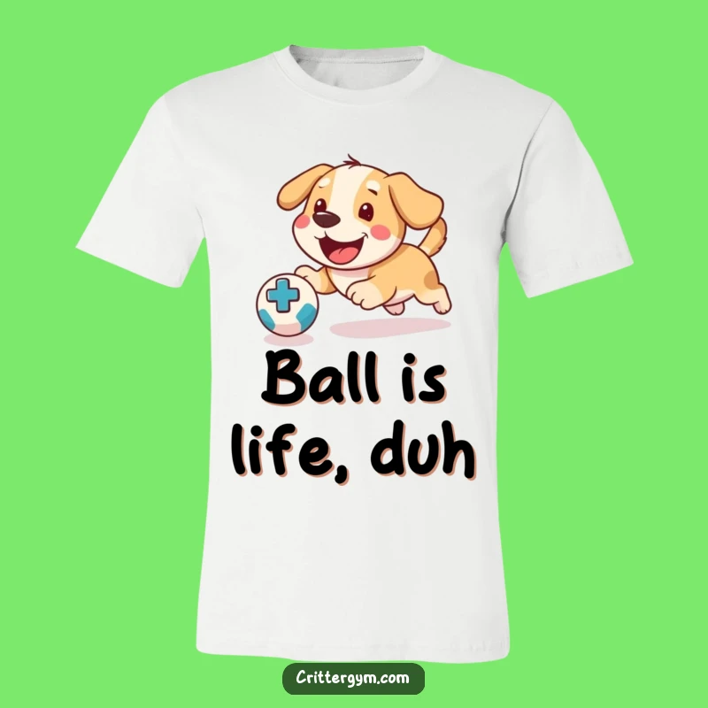 Funny Dog Medicine Ball T-Shirt: Hilarious Tee for Active Pups & Fun-Loving People